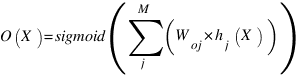O(X) = sigmoid( sum j M (W_oj*h_j(X)) )